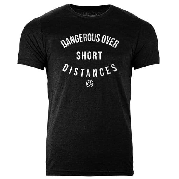 Dangerous over short distances slogan tshirt by Razorstorm