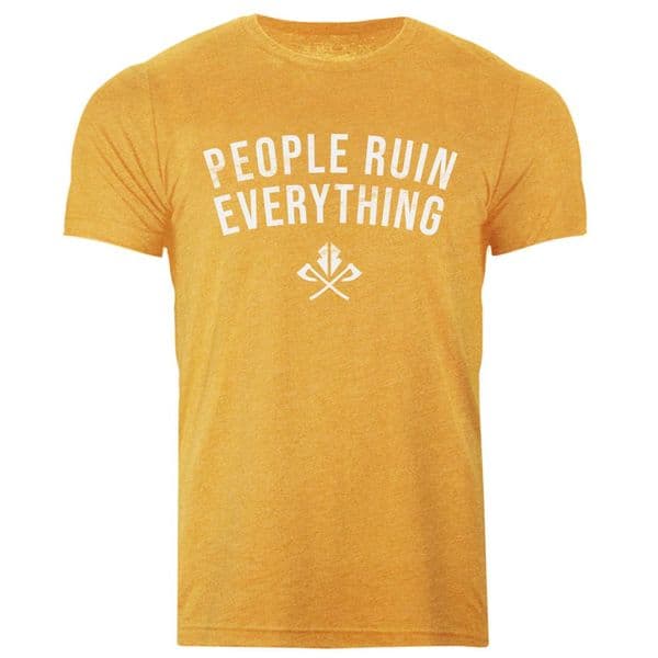 People Ruin Everything, slogan tshirt by Razorstorm