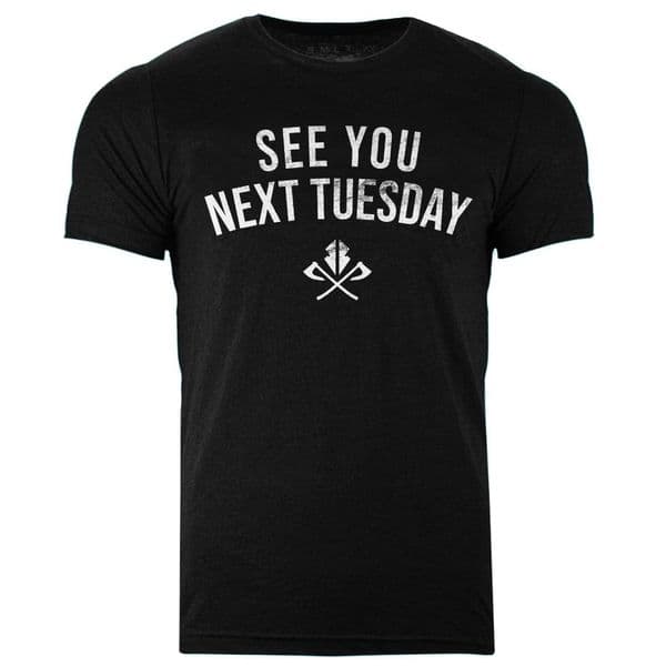 See you next Tuesday  slogan tshirt by Razorstorm
