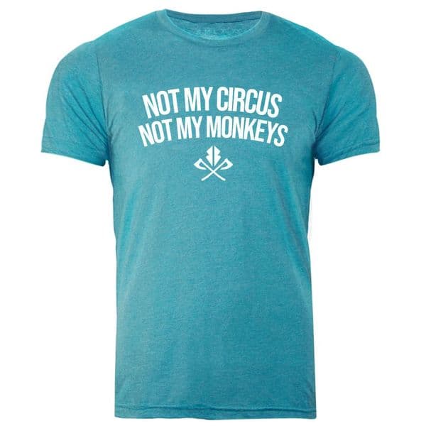 Not my circus Not my monkeys T-shirt by Razorstorm