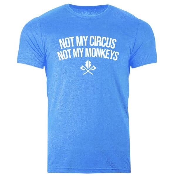 Not my circus Not my monkeys T-shirt by Razorstorm