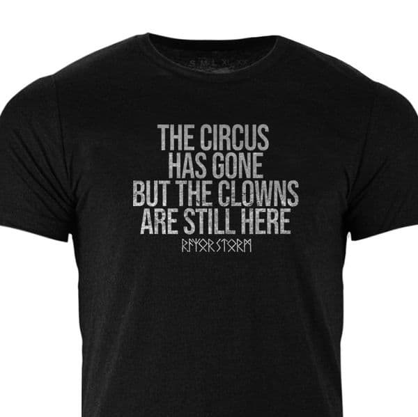 s608 the circus has gone but the clowns are still here tee - Heather Black