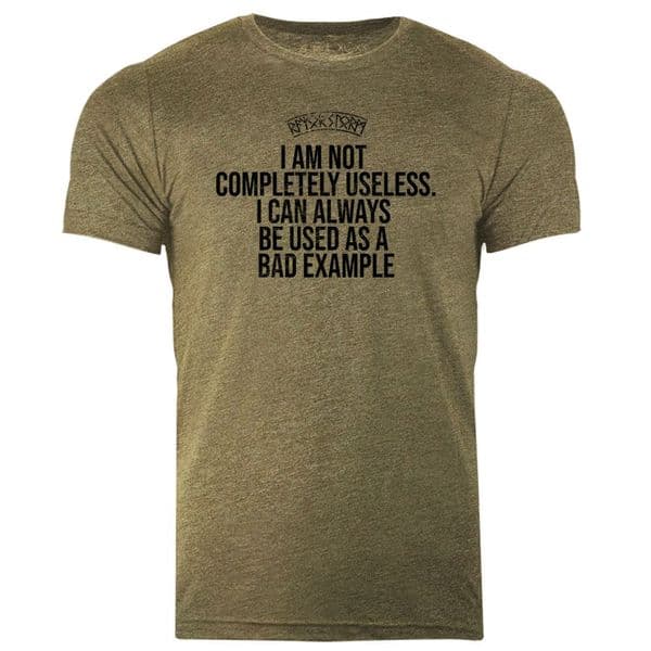 s702 I am not completely useless tee - Heather Olive