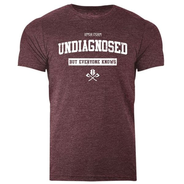 s973 Undiagnosed but everyone knows T-shirt - Heather Maroon