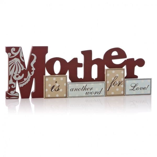 Mother is another word for Love Freestanding Sign