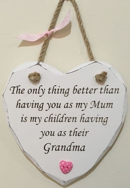 Only Thing Mum Grandma Hanging Heart