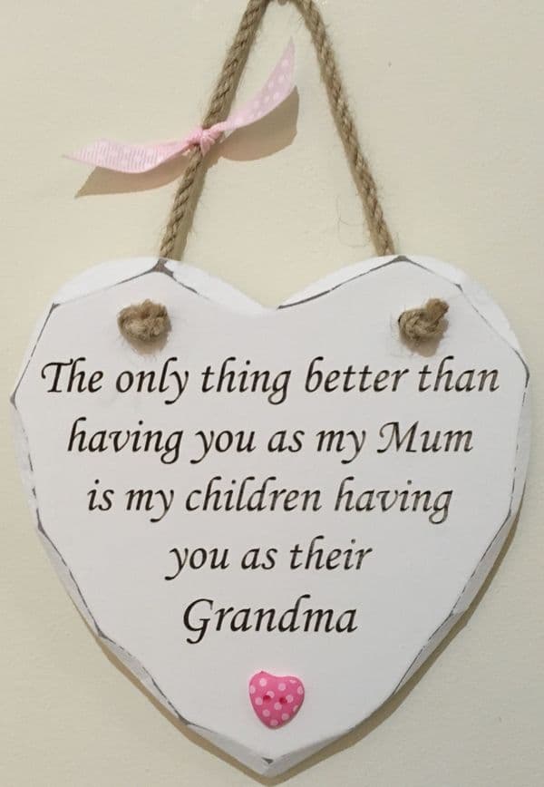 Only Thing Mum Grandma Hanging Heart