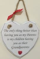 Only thing Parents Grandparents Hanging Heart