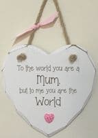 To the world Mum Hanging Heart