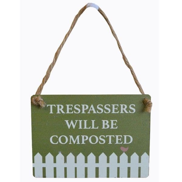 Trespassers will be Composted Mini Metal Plaque