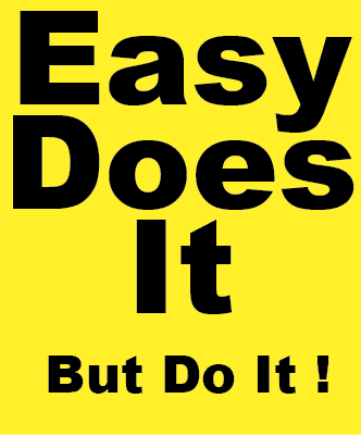 Easy Does It, But Do It ! Magnet