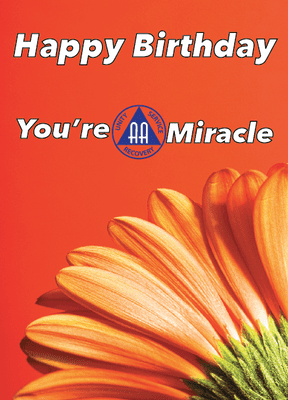 Happy Birthday You're AA Miracle