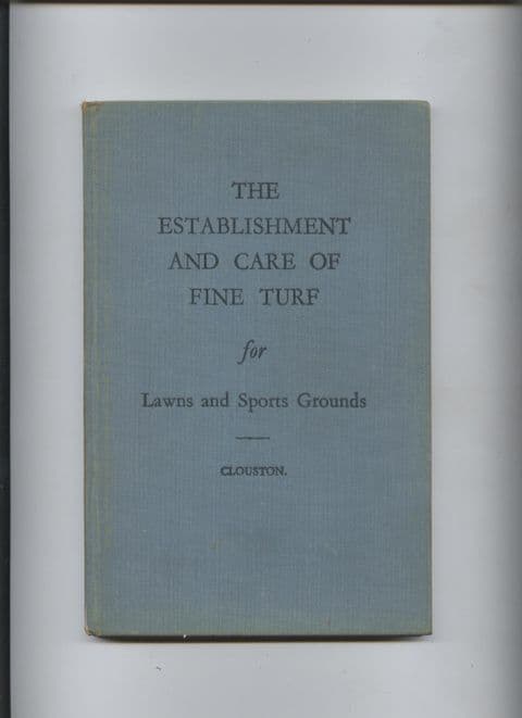 Vintage 1939 Book The Establishment & Care of Fine Turf Lawns Sports Grounds David Clouston 2nd Ed