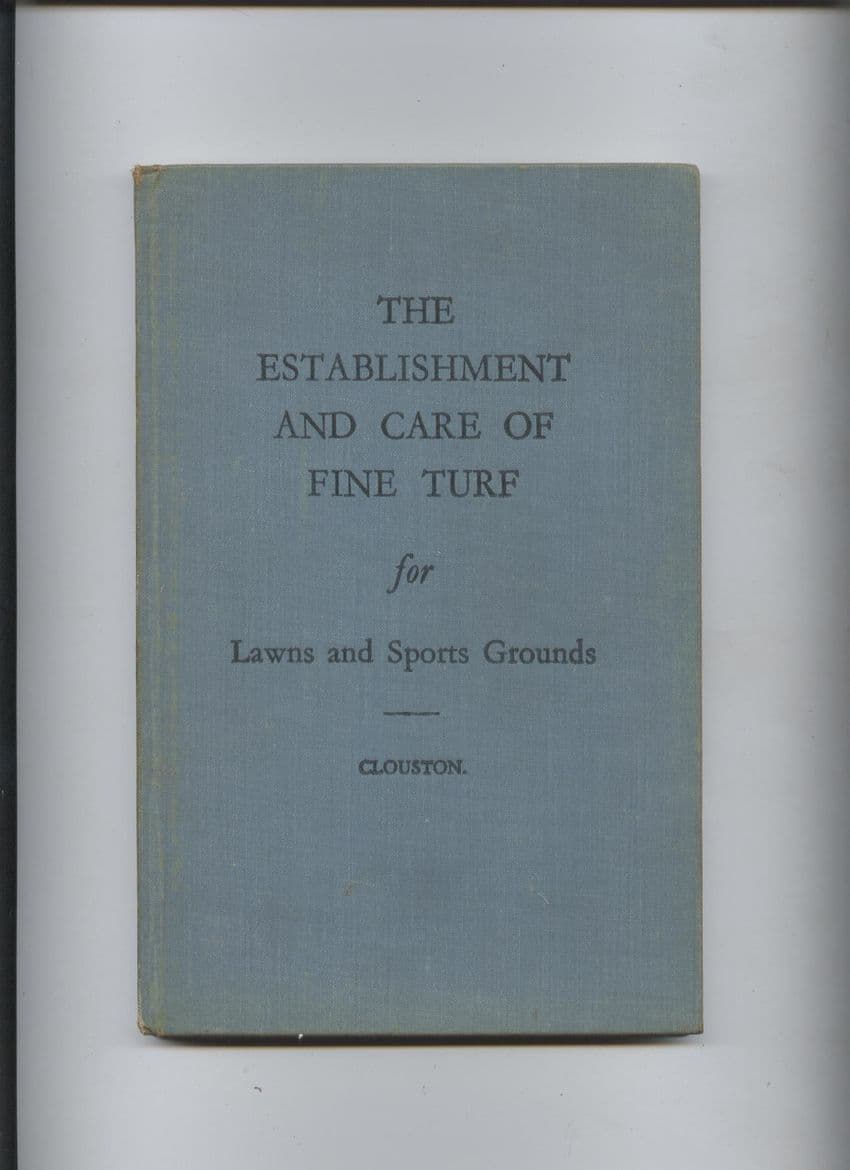 Vintage 1939 Book The Establishment & Care of Fine Turf Lawns Sports Grounds David Clouston 2nd Ed