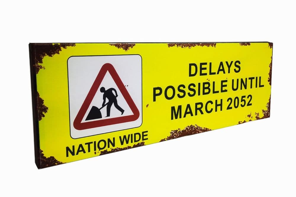 Delays Possible Real Rusty Metal Sign 58cm x 20cm
