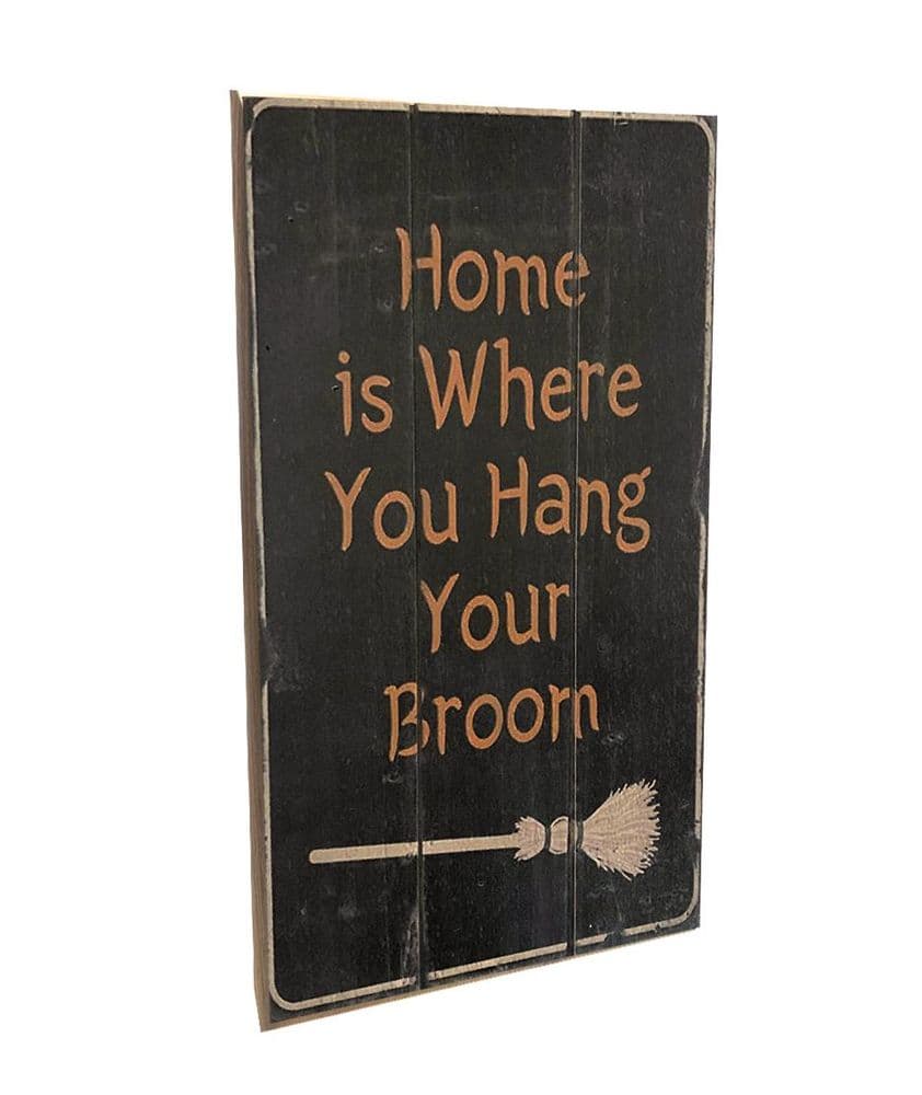 Home is Where You Hang Your Broom Aged Wooden Sign 40cm x20cm