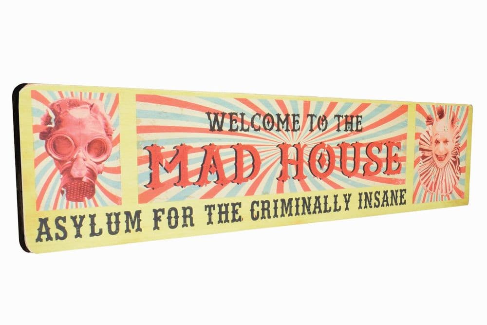 To The Mad House Aged Wooden Sign 80cm x20cm To The Mad House Aged Wooden Sign 80cm x20cm
