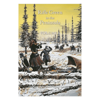 Rifle Green in the Peninsula Volume I