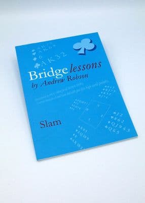 Bridge Lessons By Andrew Robson Slam