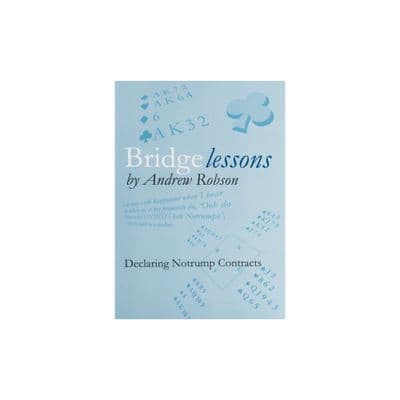 Bridge Lessons By Andrew RobsonDeclaring Notrump contracts