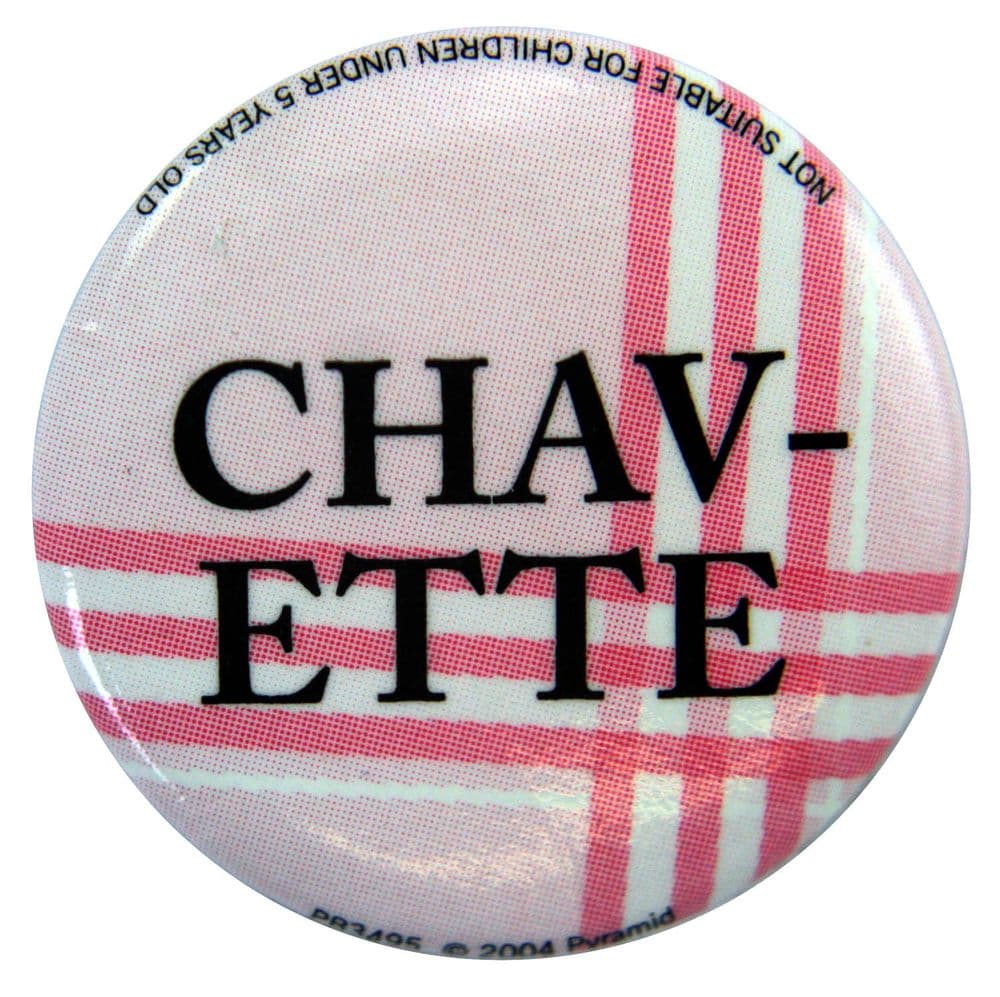 Chavette Slogan Button Badge