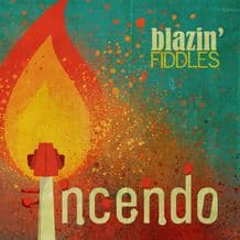 Blazin' Fiddles - Incendo