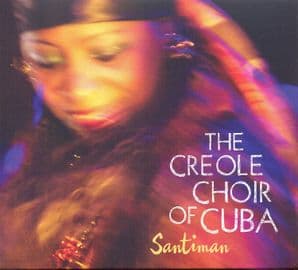 Creole Choir Of Cuba - Santiman