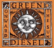 Green Diesel - Onward The Sun