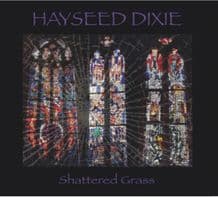 Hayseed Dixie - Shattered Grass