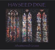 Hayseed Dixie - Shattered Grass