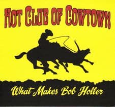 Hot Club Of Cowtown - What Makes Bob Holler Vinyl LP