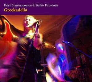 Kristi Stassinopoulou & Stathis Kalyviotis - Greekadelia
