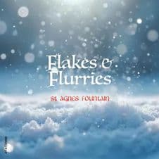St.Agnes Fountain - Flakes & Flurries
