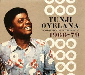 Tunji Oyelana - A Nigerian Retrospective 1966-1979