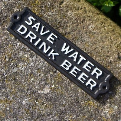 Cast Metal Sign - SAVE WATER   DRINK BEER