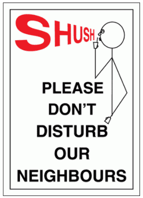 Community Sign - Shush Please Don't Disturb Our Neighbours (1500)