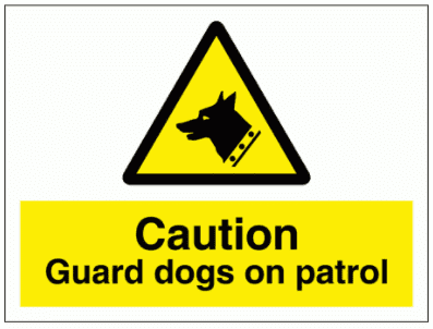 Construction Sign - Caution Guard Dogs On Patrol (7721)