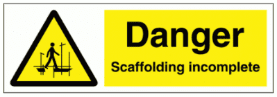 Construction Sign - Danger Scaffolding Incomplete (7705)