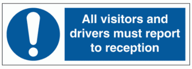 Construction Sign - Visitors And Drivers Must Report To Reception (5836)