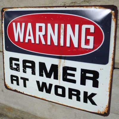 Gamer at Work Sign