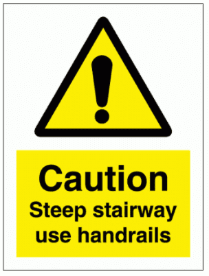 Hazard Sign - Caution Steep Stairway Use Handrails (7624)