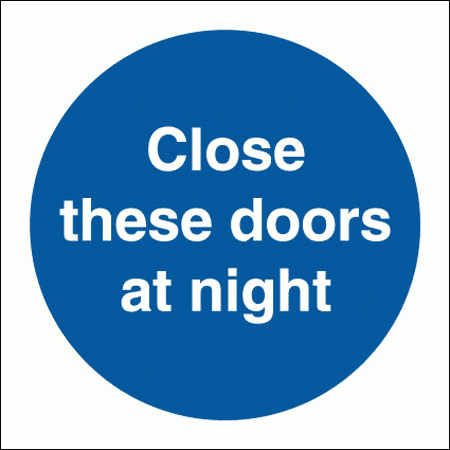 Mandatory Fire Sign - Close These Doors At Night (5804)