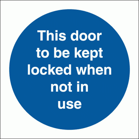 Mandatory Fire Sign - This Door To Be Kept Locked When Not In Use (5805)