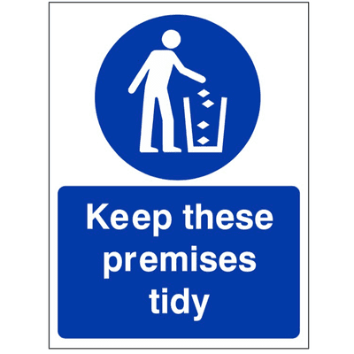 Mandatory Information Sign - MAG - Keep These Premises Tidy