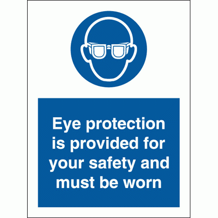 Mandatory Safety Sign - Eye Protection Is Provided For Your Safety And Must Be Worn (5730)