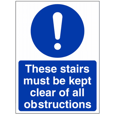 Mandatory Safety Sign - MAA - These Stairs Must Be Kept Clear Of All Obstructions