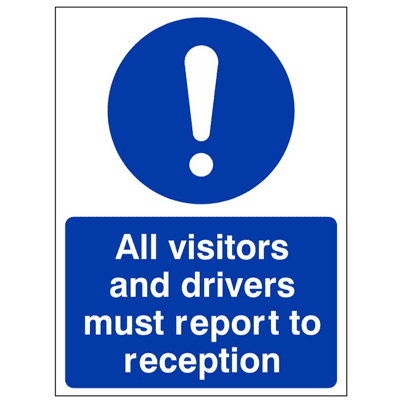 Mandatory Safety Sign - MAC - All Visitors And Drivers Must Report To Reception