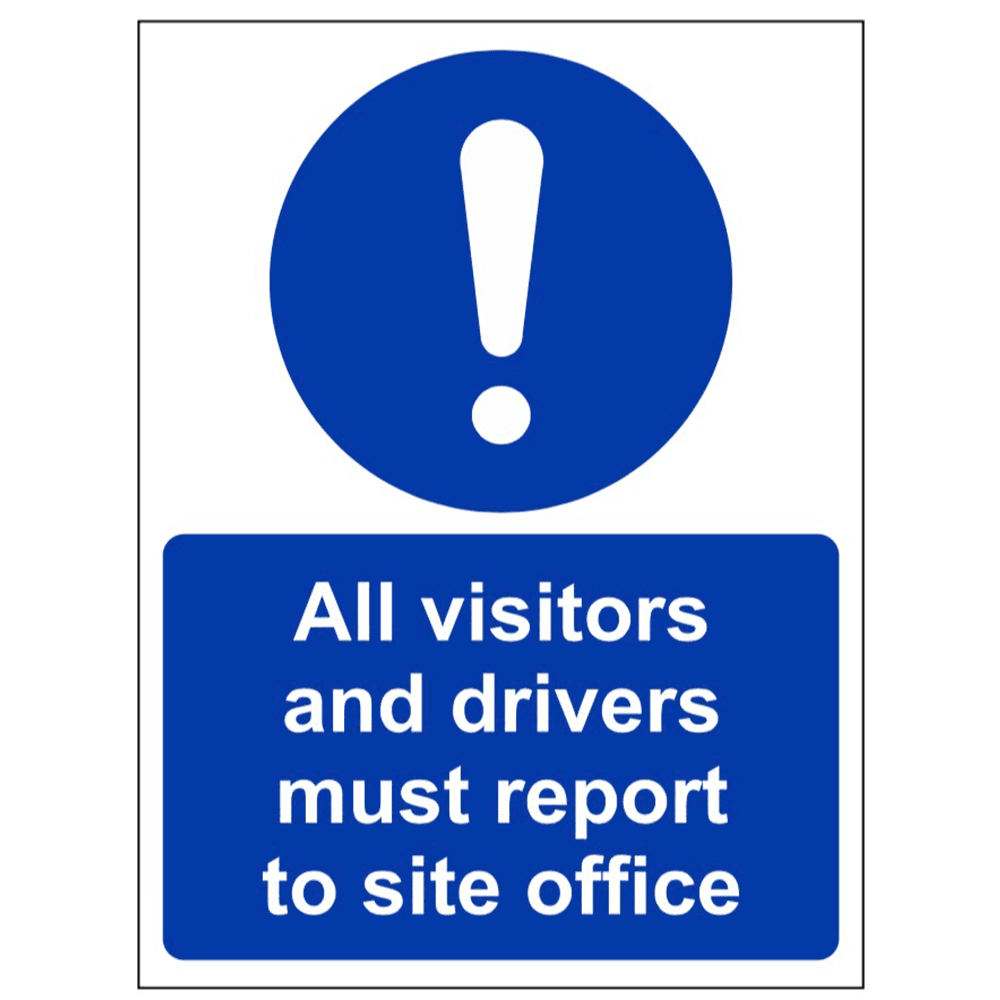 Mandatory Safety Sign - MAC - All Visitors And Drivers Must Report To ...