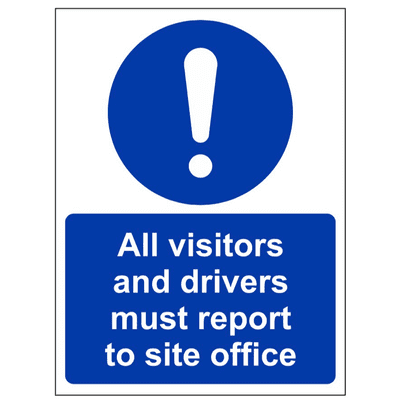 Mandatory Safety Sign - MAC - All Visitors And Drivers Must Report To Site Office