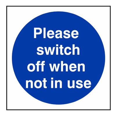 Mandatory Safety Sign - MAD - Please Switch Off When Not In Use